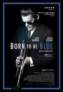 Born to Be Blue / Роден да съм тъжен