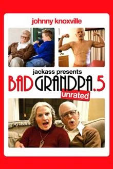 Jackass Presents: Bad Grandpa .5 / Лошият дядо 0.5