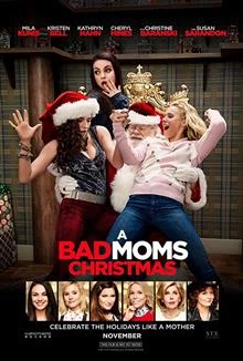 A Bad Moms Christmas / Палави мамчета по Коледа