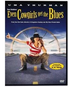 Even Cowgirls Get the Blues / Дори каубойките плачат