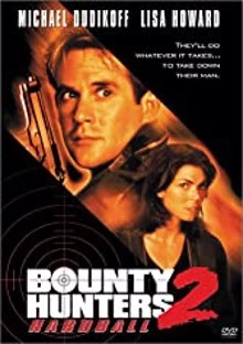 Bounty Hunters 2: Hardball / Ловци на глави 2: Твърди куршуми 