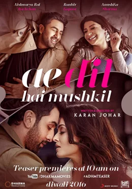 Ae Dil Hai Mushkil / Неведомите пътища на сърцето 