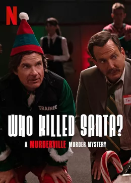 Who Killed Santa? A Murderville Murder Mystery / Кой уби Коледа?