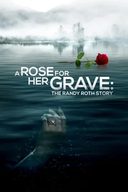 A Rose for Her Grave: The Randy Roth Story / Криминалните досиета на Ан Рул: Роза за гроба 