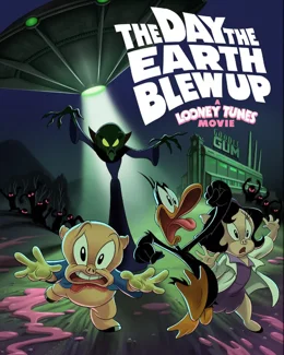 The Day the Earth Blew Up: A Looney Tunes Movie / Денят, в който земята избухна: LOONEY TUNES ФИЛМЪТ