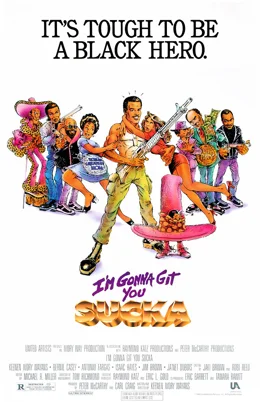 I’m Gonna Git You Sucka / Ще те очистя, гадино!