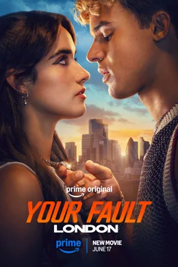 Your Fault: London / Твоята вина: Лондон