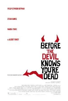 Before the Devil Knows You're Dead / Преди дявола да разбере,че си мъртъв