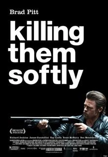 Killing Them Softly / Убивай ги нежно