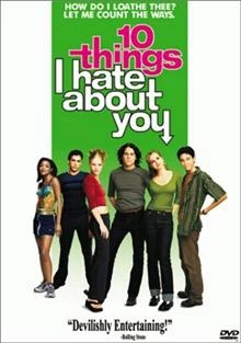 10 Things I Hate About You / 10 неща които мразя у теб