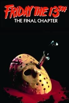 Friday the 13th: The Final Chapter / Петък 13-ти: Развръзката