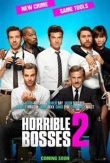 Horrible Bosses 2 / Шефове гадняри 2