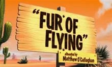 Fur of Flying / Весели мелодии – Летяща козина