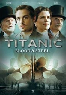 Titanic: Blood and Steel / Титаник: Кръв и стомана