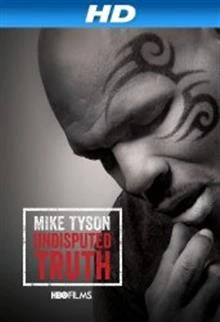 Mike Tyson: Undisputed Truth / Майк Тайсън: Неоспоримата истина